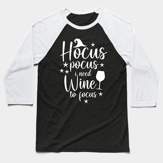 Hocus pocus i need wine to focus funny halloween design Baseball T-Shirt by colorbyte